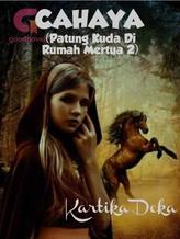 CAHAYA (Patung Kuda Di Rumah Mertua 2)