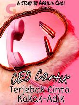 Novel CEO Cantik Terjebak Cinta Kakak-Adik by Aprilia Choi