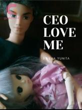 Novel CEO LOVE ME by Gadis inisial E