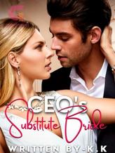 Novel CEO’s Substitute Bride by KK