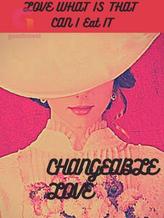 Novel CHANGEABLE LOVE by Purple Cashinx Novel CHANGEABLE LOVE by Purple Cashinx