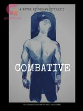 Novel COMBATIVE by DREAMALITTLEFIC