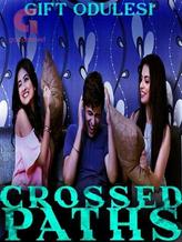 Novel CROSSED PATHS by Gift Odulesi