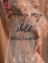 Novel Carry My Child, Miss Laurier by Lily