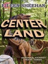 Center Land (Book 3 of Kendra's Journey)