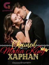 Novel Chained to the Mafia King Xaphan by dayyyyydreamerrr