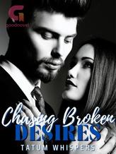 Novel Chasing Broken Desires by Tatum_Whispers