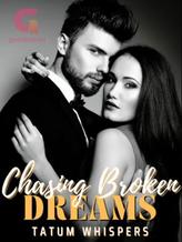 Novel Chasing Broken Dreams by Tatum_Whispers