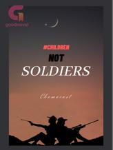 Novel Children Not Soldiers by Chamacast