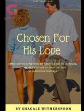 Novel Chosen For His Love by SilentlySweet