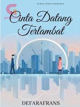 Novel Cinta Datang Terlambat by DefaraFrans