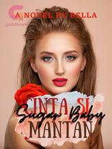 Novel Cinta Si Mantan Sugar Baby by Bella