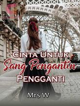 Novel Cinta Untuk Sang Pengantin Pengganti by Mrs. W