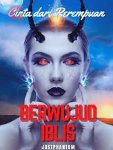 Novel Cinta dari Perempuan Berwujud Iblis by justphantom