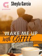 Coffee with you in the Morning