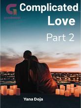 Novel Complicated love part 2 by Yana doja