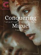 Novel Conquering Miguel by Berechii