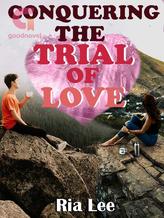 Novel Conquering The Trial Of Love by Ria Lee