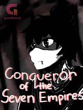 Novel Conqueror of the Seven Empires by Meyk