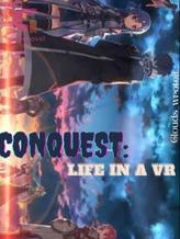 Conquest: Life in a VR