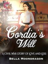 Novel Cordia’s Will: A Civil War Story of Love and Loss by Bella Moondragon