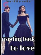 Crawling back to love