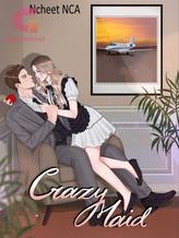 Novel Crazy Maid ( Indonesia ) by Ncheet Nca