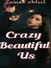 Novel Crazy beautiful us by Zainababdool