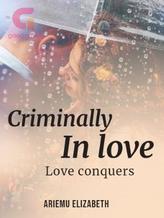 Novel Criminally in love by Ariemu Elizabeth