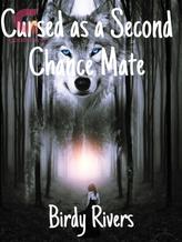 Novel Cursed as a Second Chance Mate by Birdy Rivers