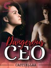 Novel DANGEROUS CEO by Castiellaa