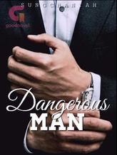 Novel DANGEROUS MAN by Sungchanyah