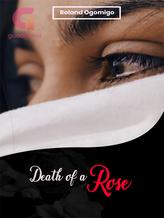 DEATH OF A ROSE