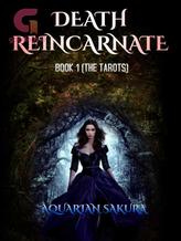 Novel DEATH REINCARNATE by Aquarian_Sakura