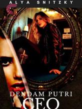 Novel DENDAM PUTRI CEO by Alya Snitzky