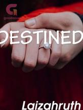 Novel DESTINED by Laizah Ruth