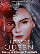 Novel DEVIL QUEEN: Journey as Villainess’s Subordinate by Gru Novel DEVIL QUEEN: Journey as Villainess’s Subordinate by Gru