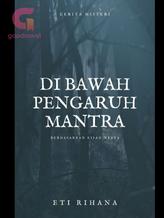 Novel DI BAWAH PENGARUH MANTRA by Eti Rihana