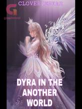 Novel DYRA IN THE ANOTHER WORLD by Cloveriestar