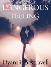 Novel Dangerous Feeling by Dyantii Sastravell