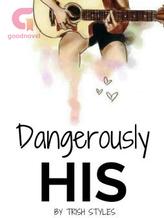 Novel Dangerously His by Patricija Gluk