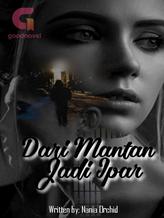 Novel Dari Mantan Jadi Ipar by Nania Orchid Novel Dari Mantan Jadi Ipar by Nania Orchid