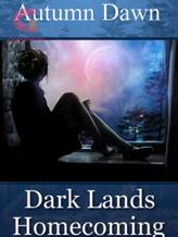 Novel Dark Lands Homecoming by Autumn Dawn