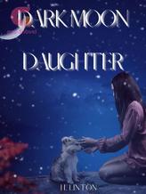 Novel Dark Moon Daughter by H. Linton