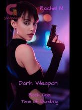 Novel Dark Weapon Book One: Time of Bombing by Rachel N