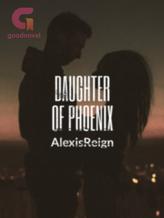 Novel Daughter Of Phoenix by AlexisReign