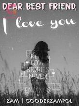 Novel Dear Best Friend, I LOVE YOU by Zam