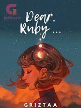 Novel Dear, Ruby … by GRIZTAA