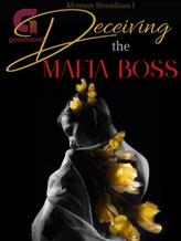 Novel Deceiving the Mafia Boss by Red_Witch