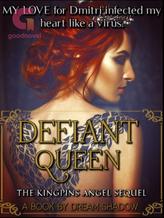 Novel Defiant Queen by Dream Shadow